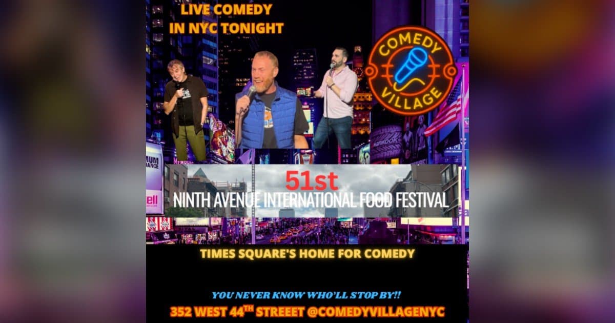 Comedy Village Brings Live Stand-Up Comedy to 51st Annual Ninth Avenue International Food Festival
